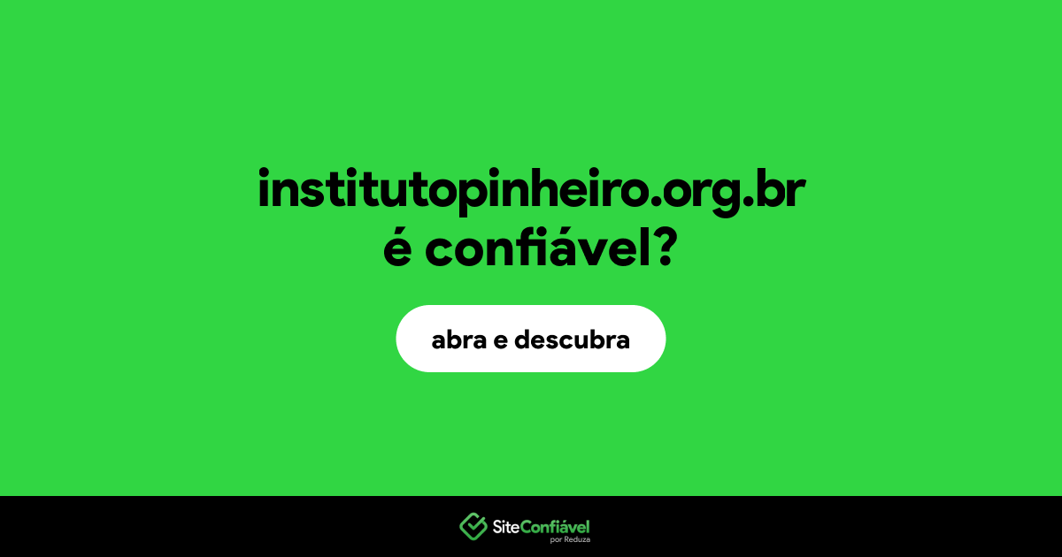 O site institutopinheiro.org.br é confiável?