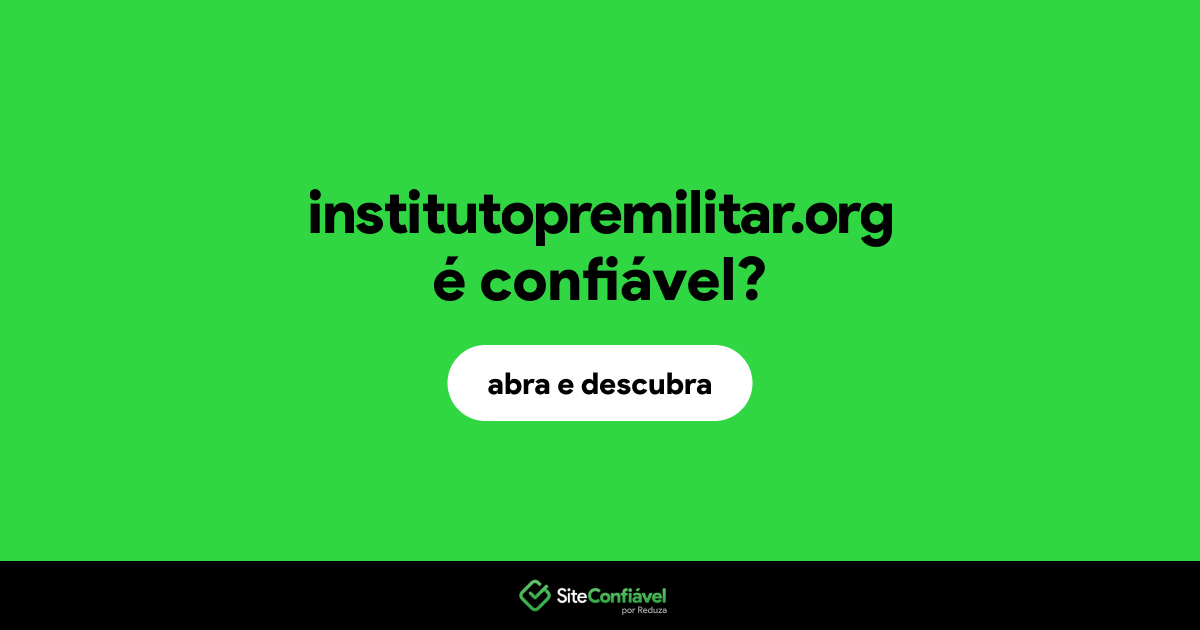 O site institutopremilitar.org é confiável?
