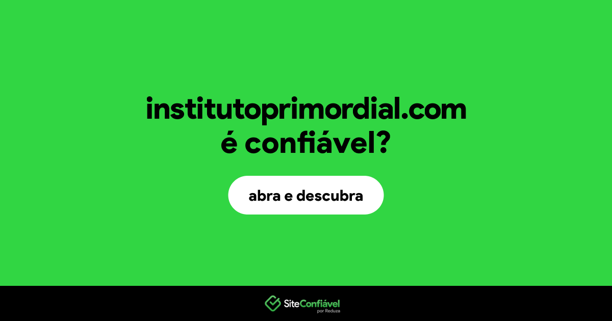 O site institutoprimordial.com é confiável?
