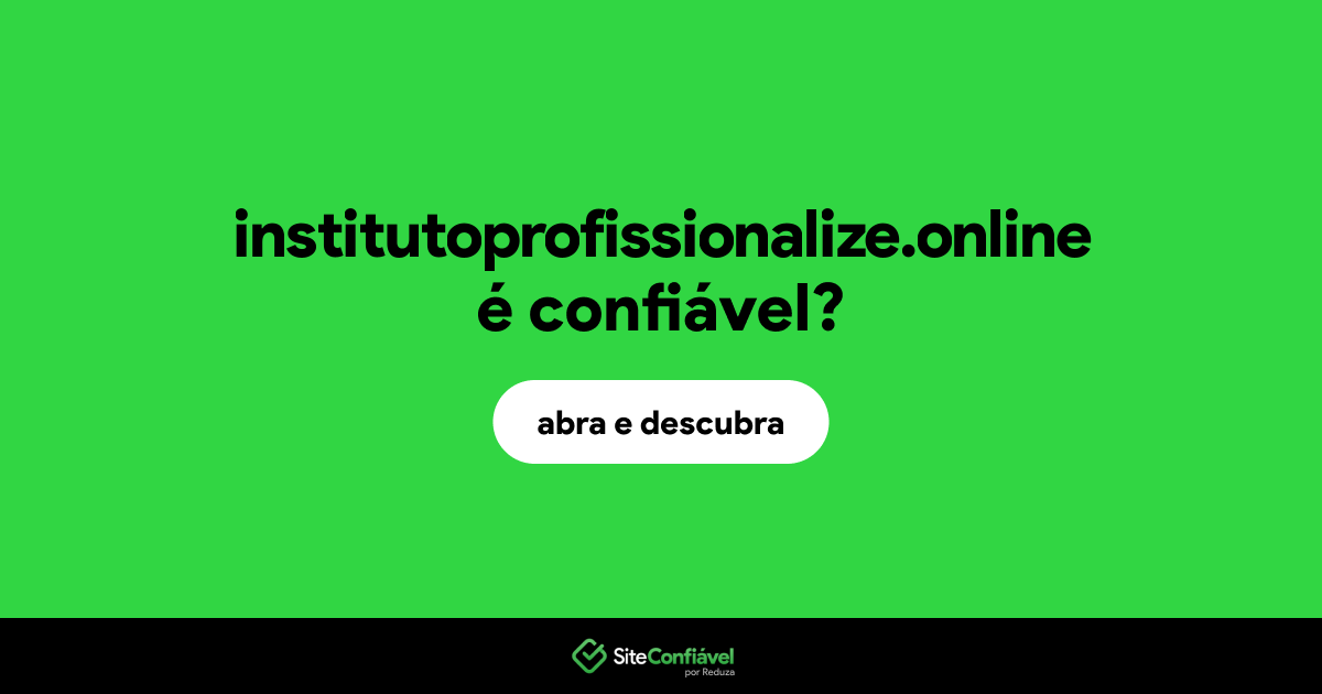 O site institutoprofissionalize.online é confiável?
