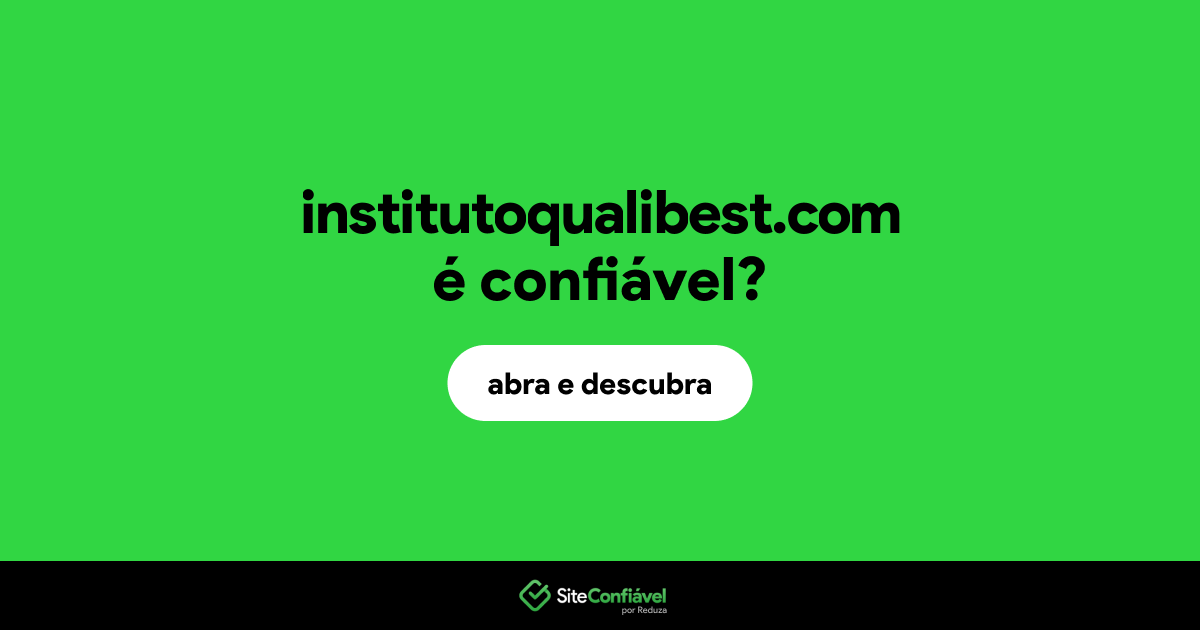 O site institutoqualibest.com é confiável?