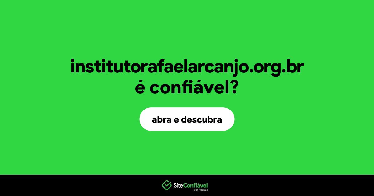 O site institutorafaelarcanjo.org.br é confiável?