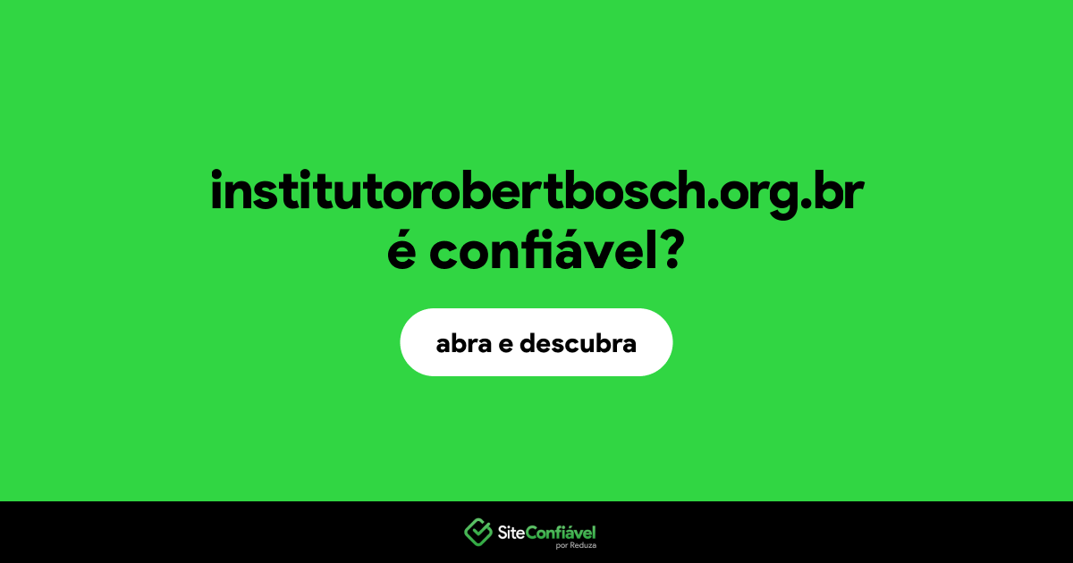 O site institutorobertbosch.org.br é confiável?