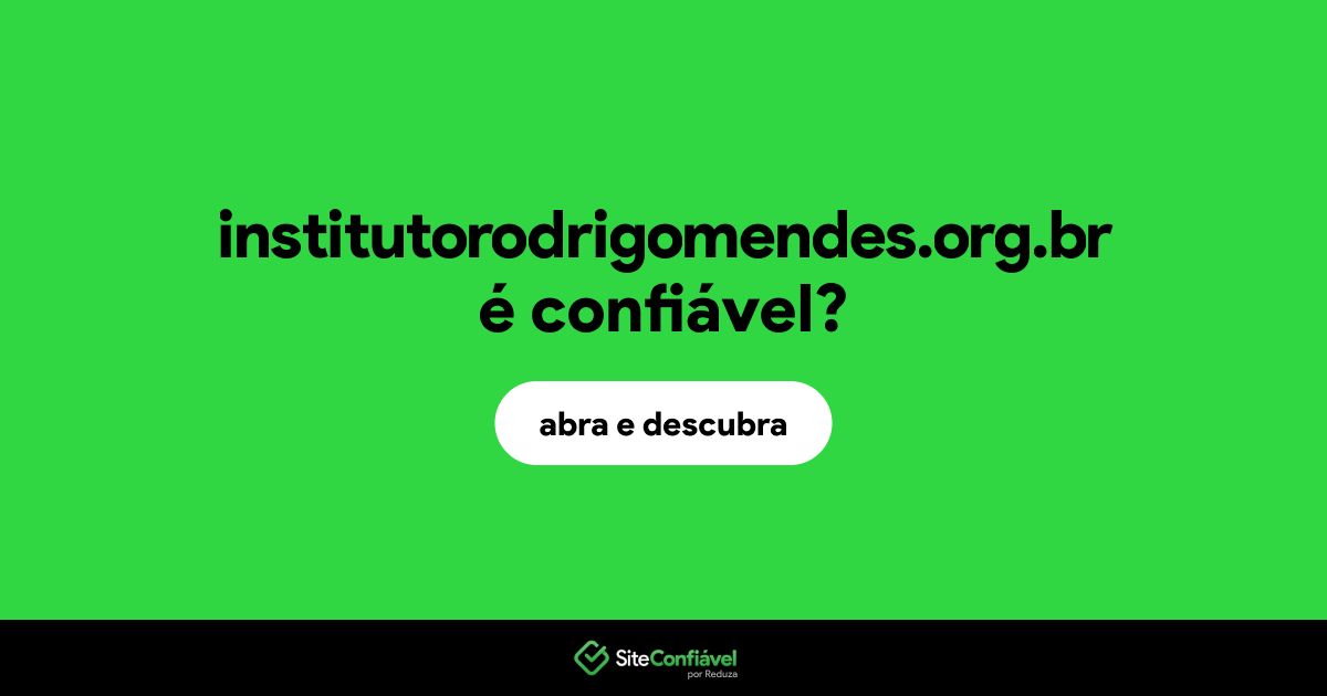 O site institutorodrigomendes.org.br é confiável?