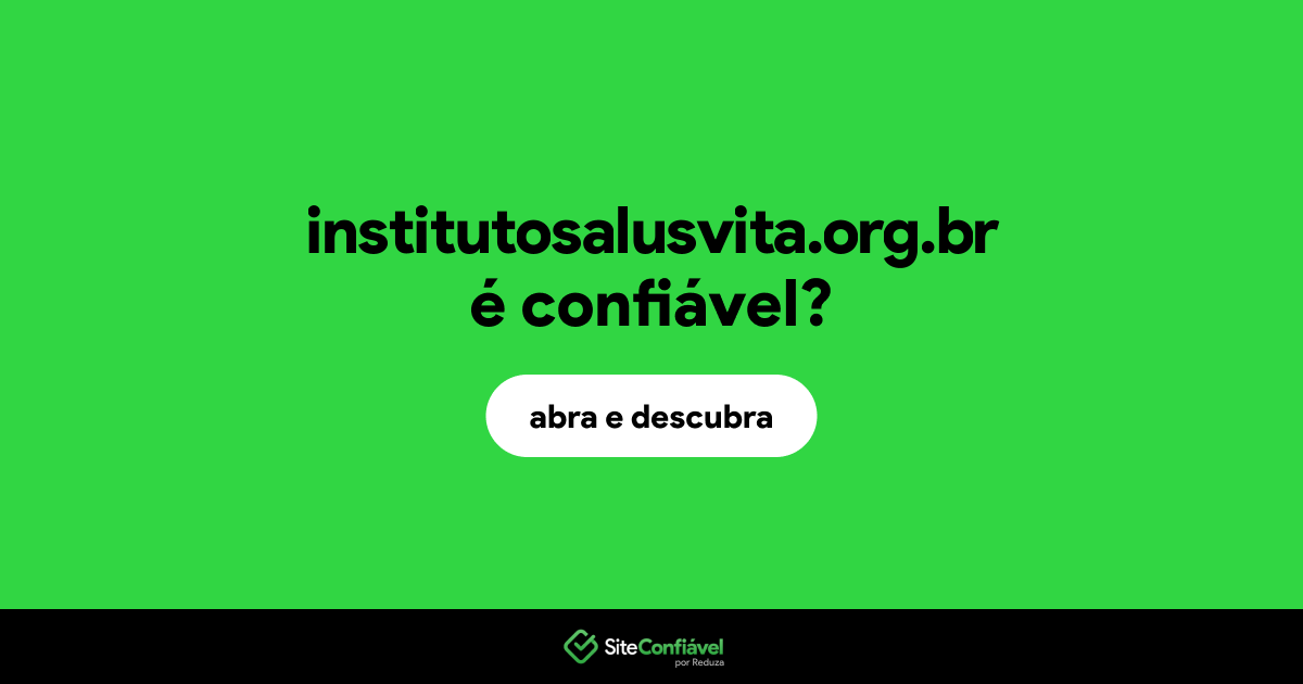O site institutosalusvita.org.br é confiável?