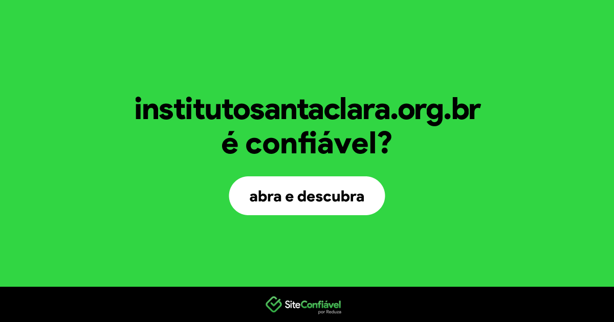 O site institutosantaclara.org.br é confiável?