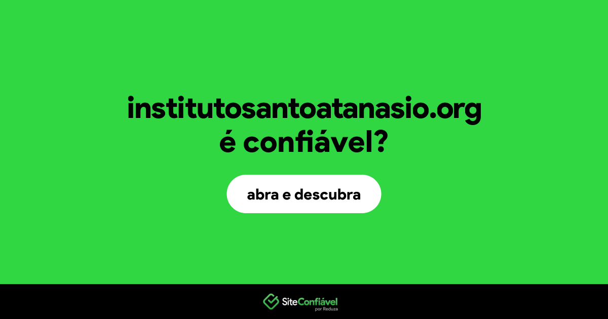 O site institutosantoatanasio.org é confiável?