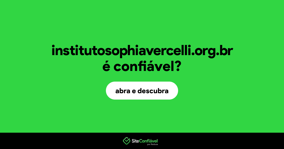 O site institutosophiavercelli.org.br é confiável?