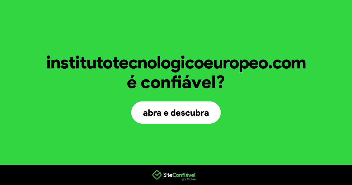 O site institutotecnologicoeuropeo.com é confiável?