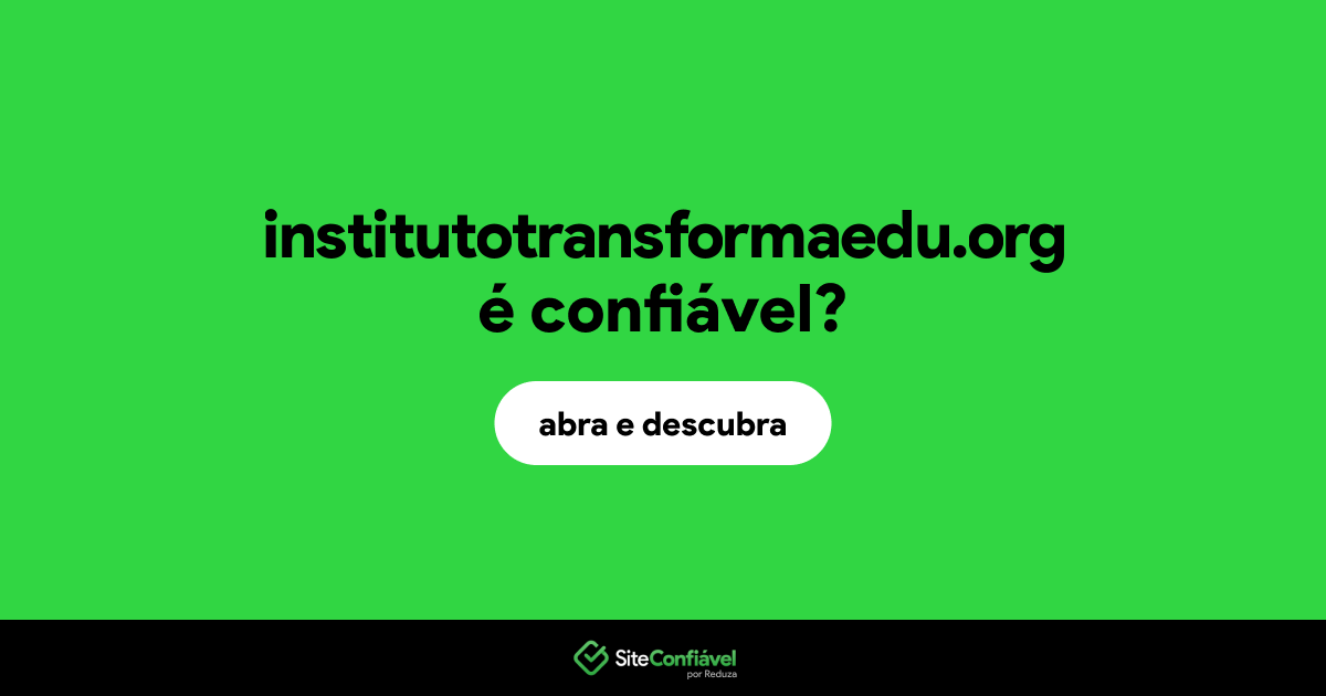 O site institutotransformaedu.org é confiável?