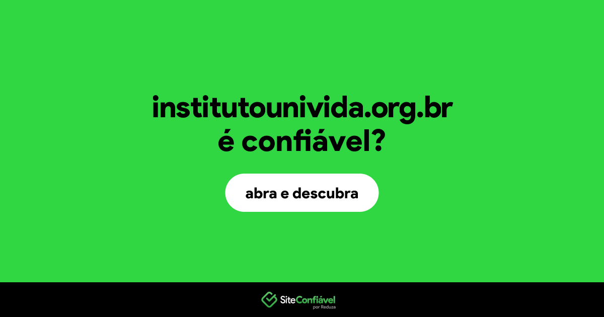O site institutounivida.org.br é confiável?