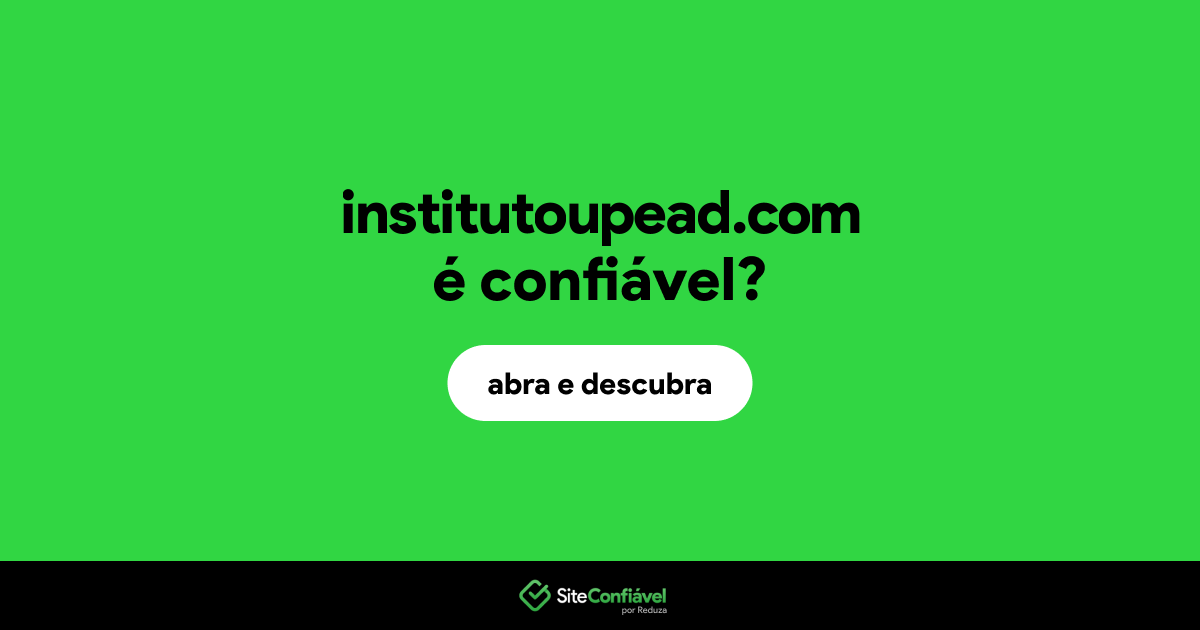O site institutoupead.com é confiável?
