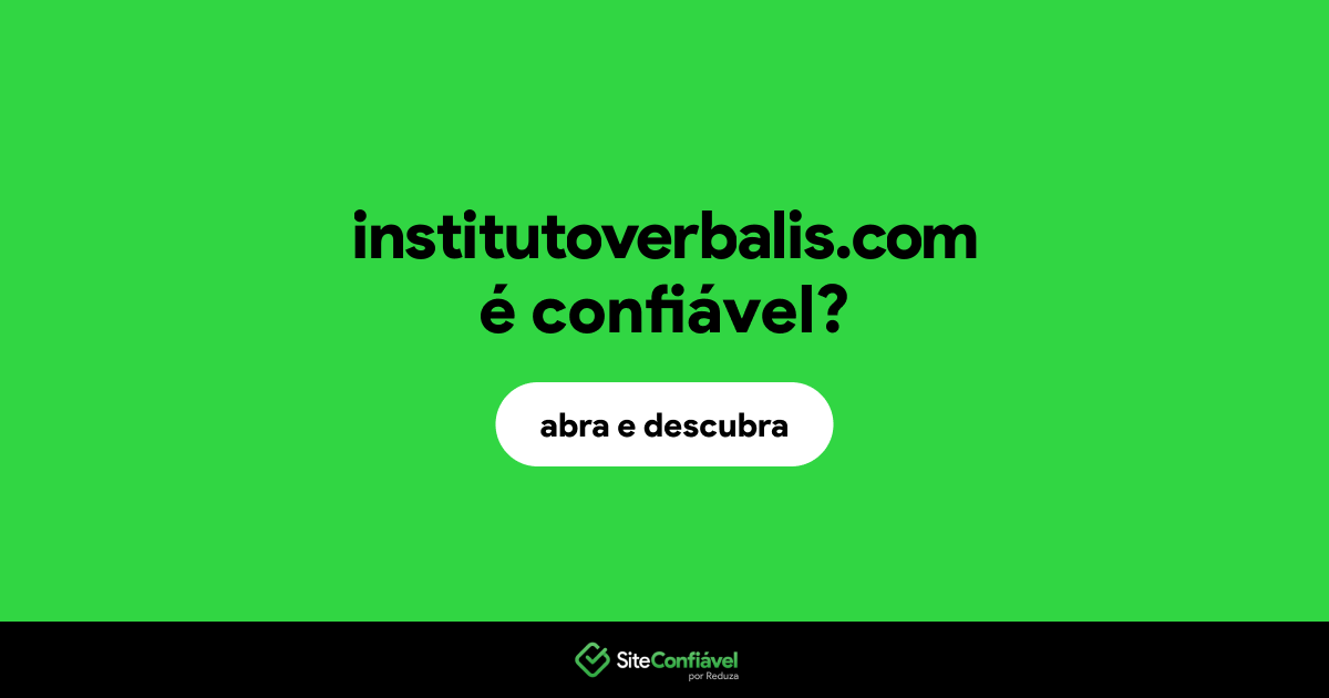 O site institutoverbalis.com é confiável?