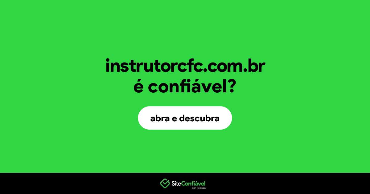 O site instrutorcfc.com.br é confiável?