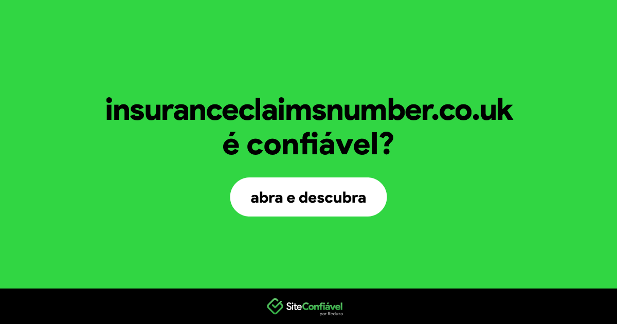 O site insuranceclaimsnumber.co.uk é confiável?