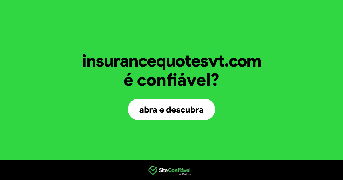 O site insurancequotesvt.com é confiável?