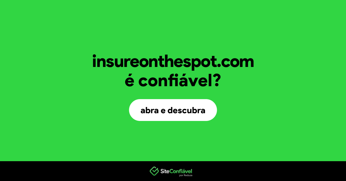 O site insureonthespot.com é confiável?