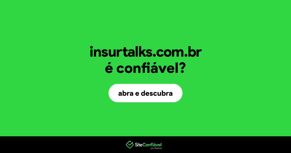 O site insurtalks.com.br é confiável?