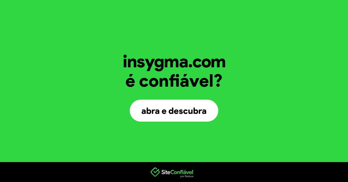 O site insygma.com é confiável?
