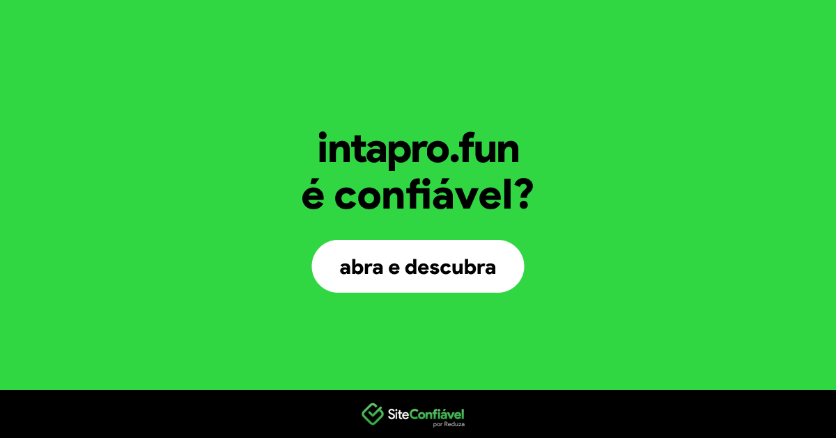 O site intapro.fun é confiável?