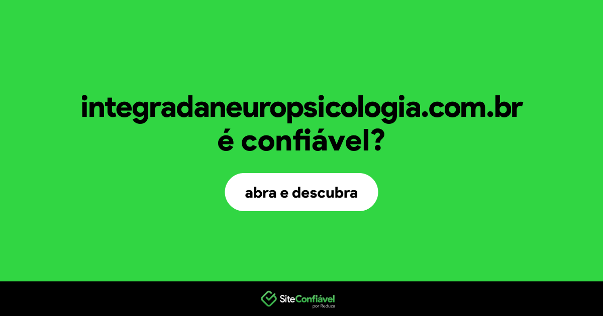 O site integradaneuropsicologia.com.br é confiável?