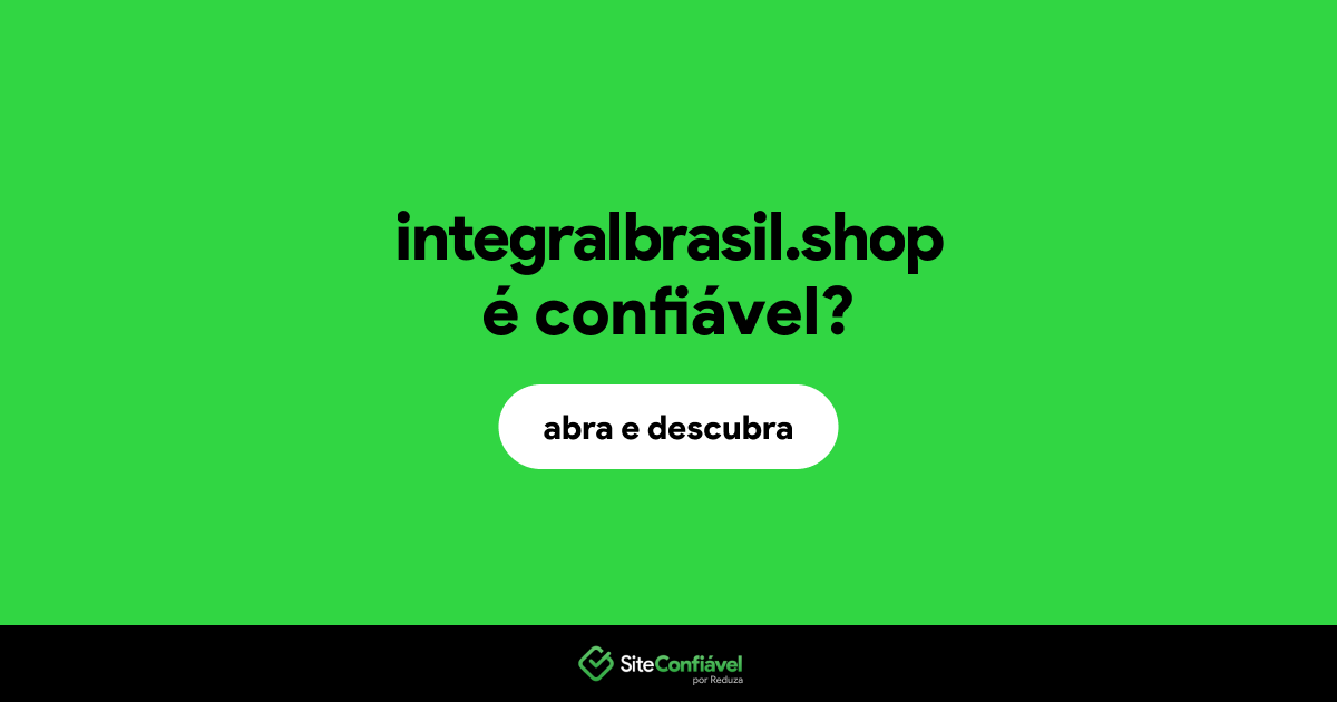 O site integralbrasil.shop é confiável?