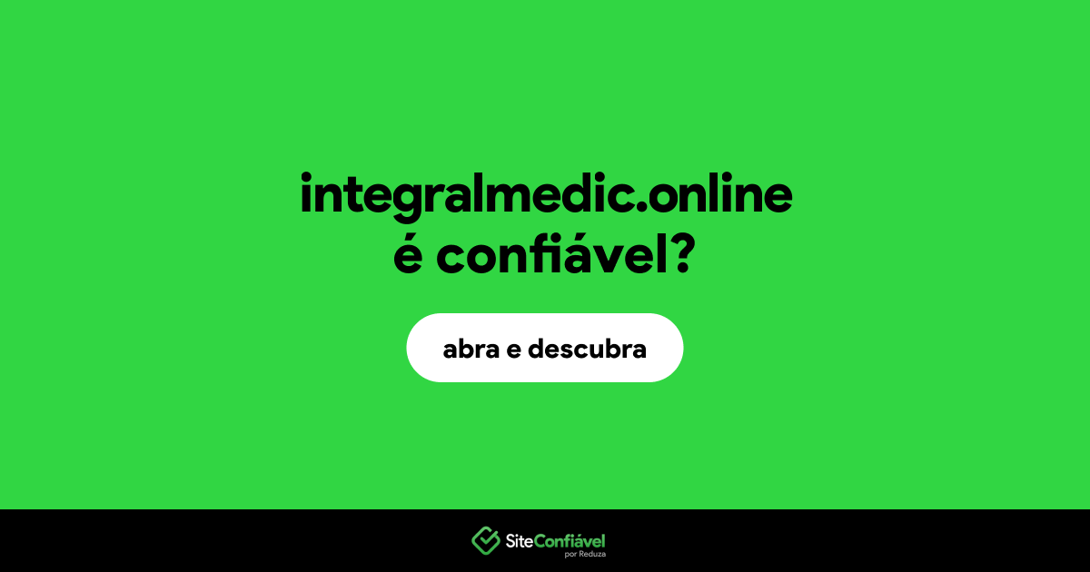 O site integralmedic.online é confiável?