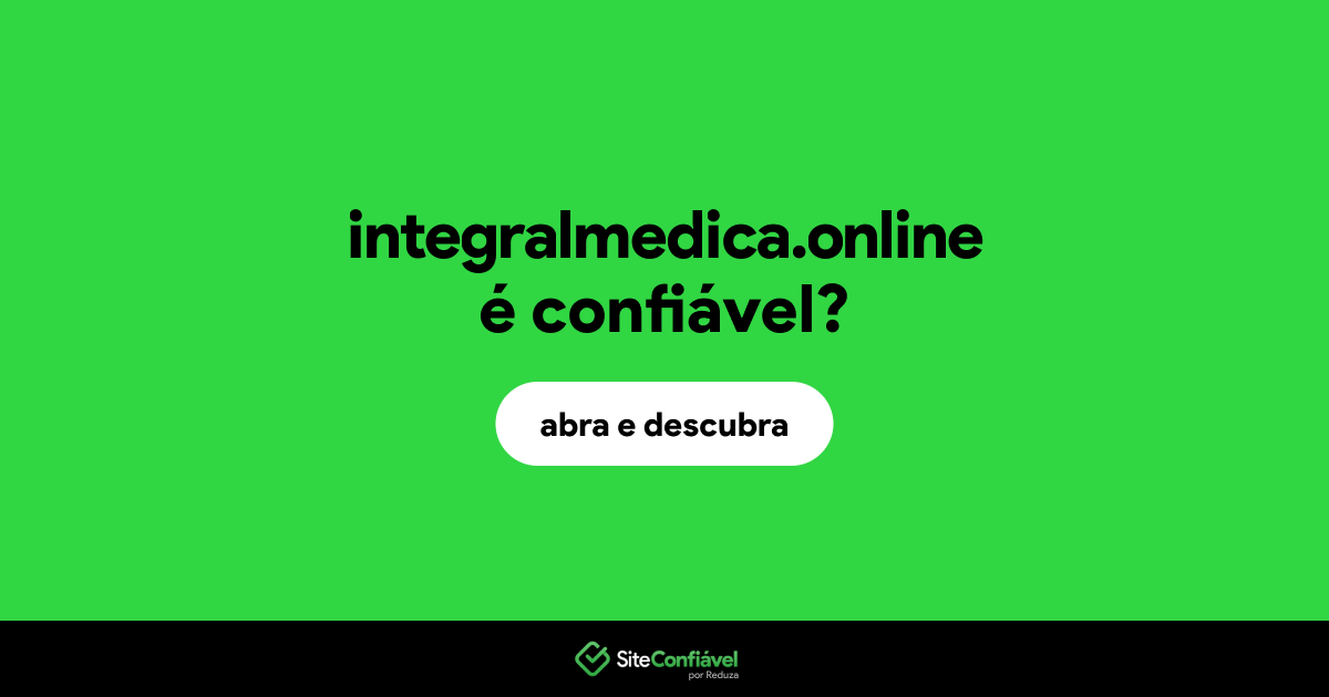 O site integralmedica.online é confiável?