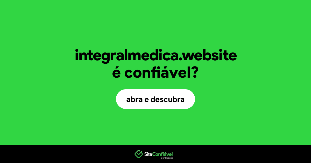 O site integralmedica.website é confiável?