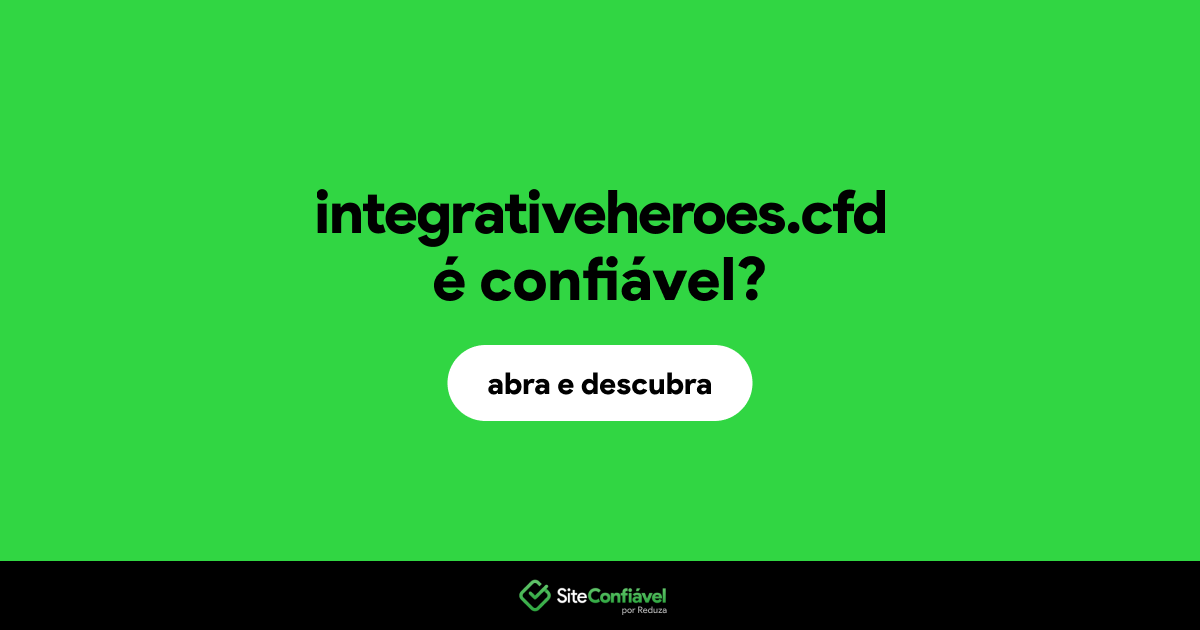 O site integrativeheroes.cfd é confiável?