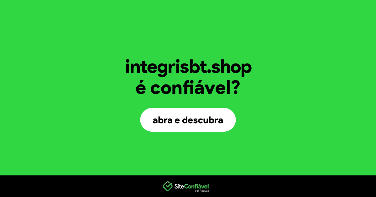 O site integrisbt.shop é confiável?