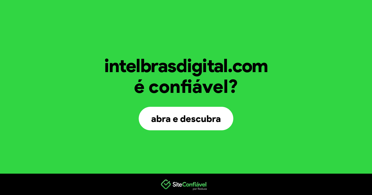 O site intelbrasdigital.com é confiável?