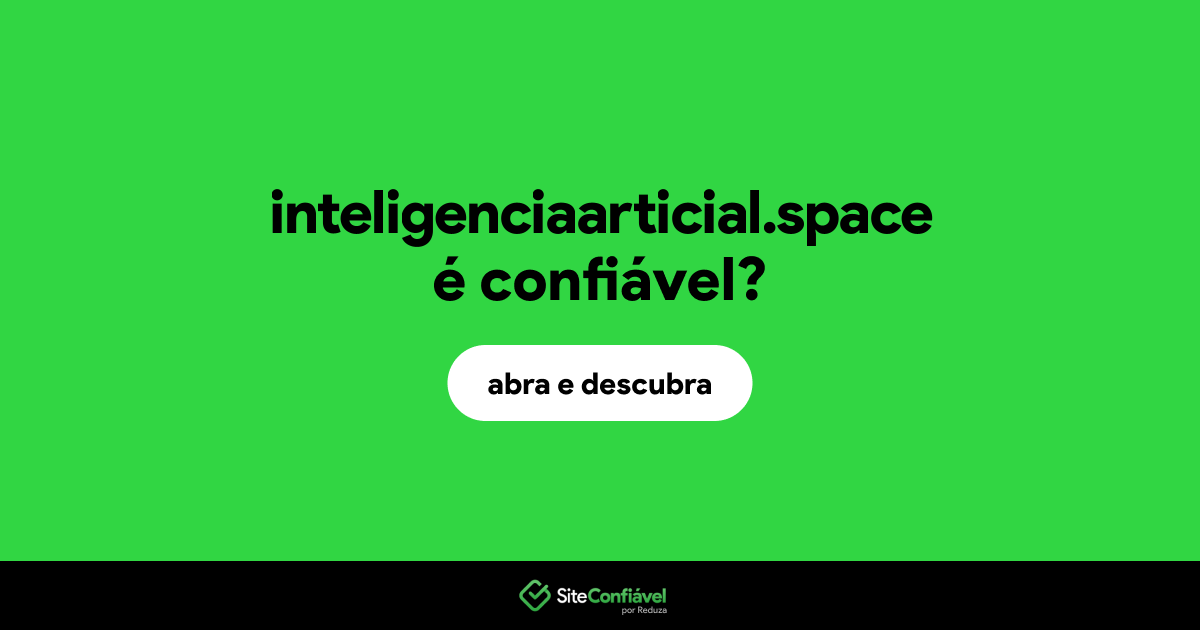O site inteligenciaarticial.space é confiável?