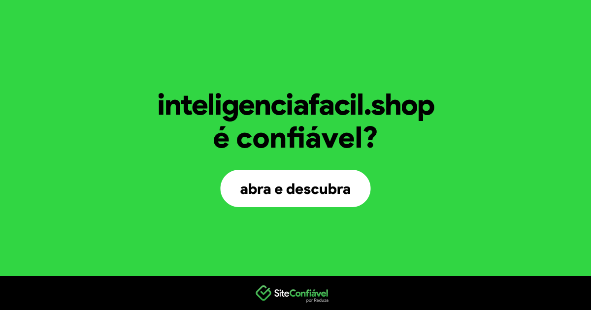 O site inteligenciafacil.shop é confiável?