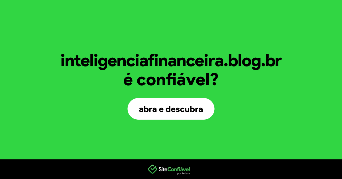 O site inteligenciafinanceira.blog.br é confiável?