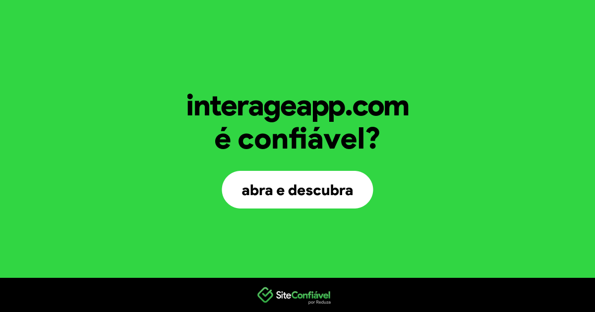 O site interageapp.com é confiável?