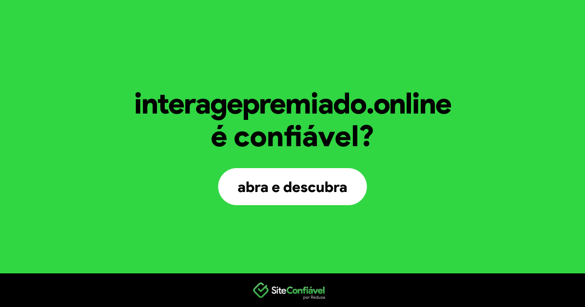 O site interagepremiado.online é confiável?