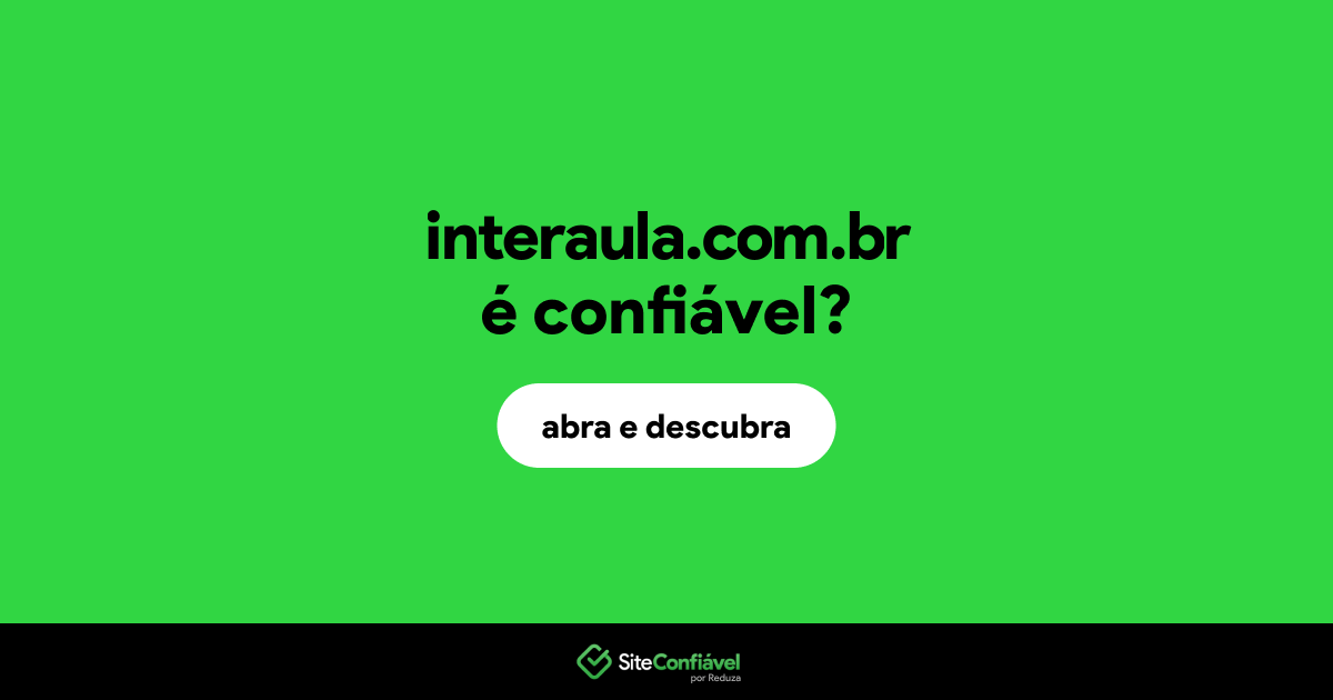 O site interaula.com.br é confiável?