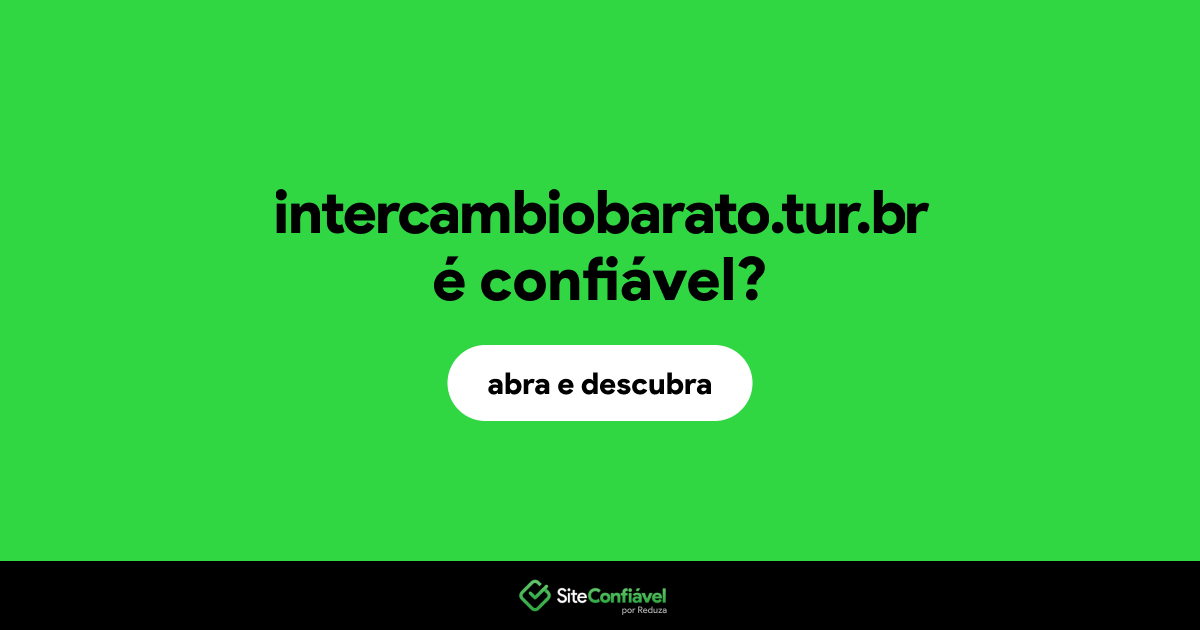 O site intercambiobarato.tur.br é confiável?