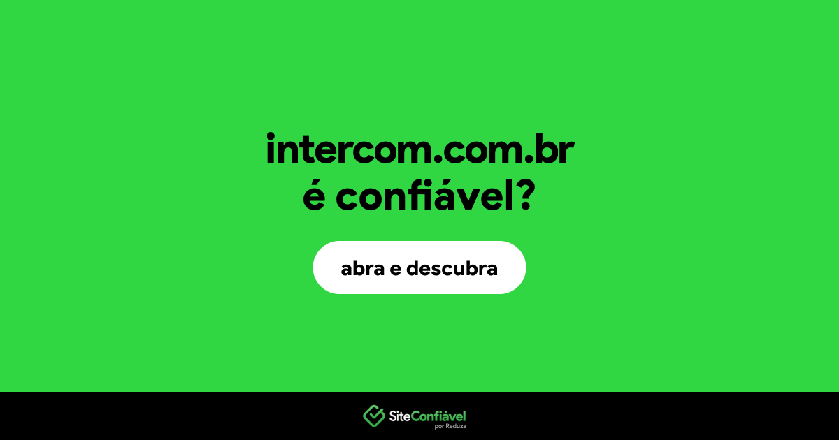 O site intercom.com.br é confiável?