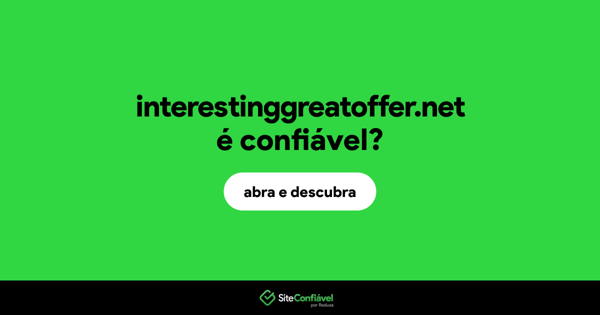 O site interestinggreatoffer.net é confiável?