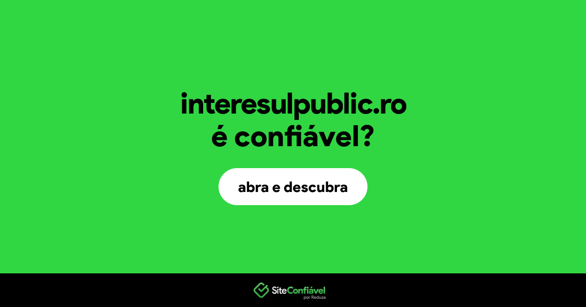 O site interesulpublic.ro é confiável?