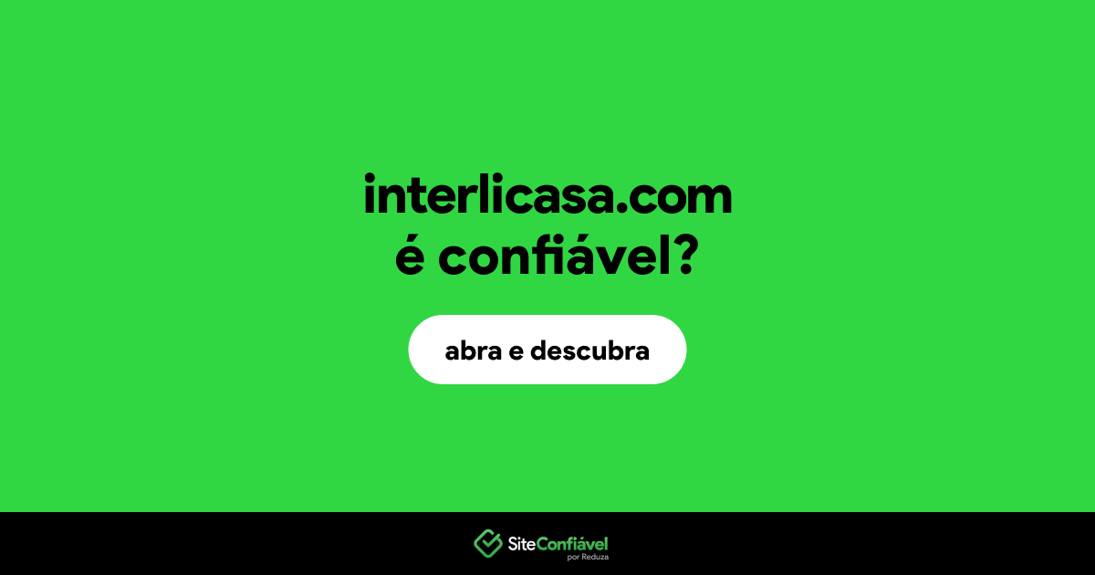 O site interlicasa.com é confiável?