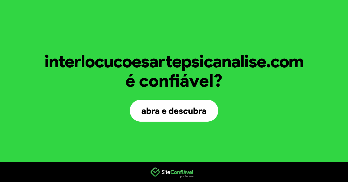O site interlocucoesartepsicanalise.com é confiável?