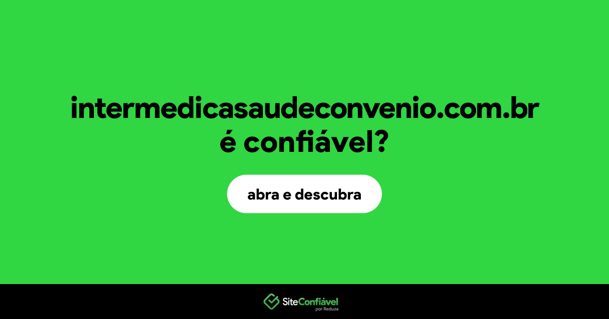 O site intermedicasaudeconvenio.com.br é confiável?