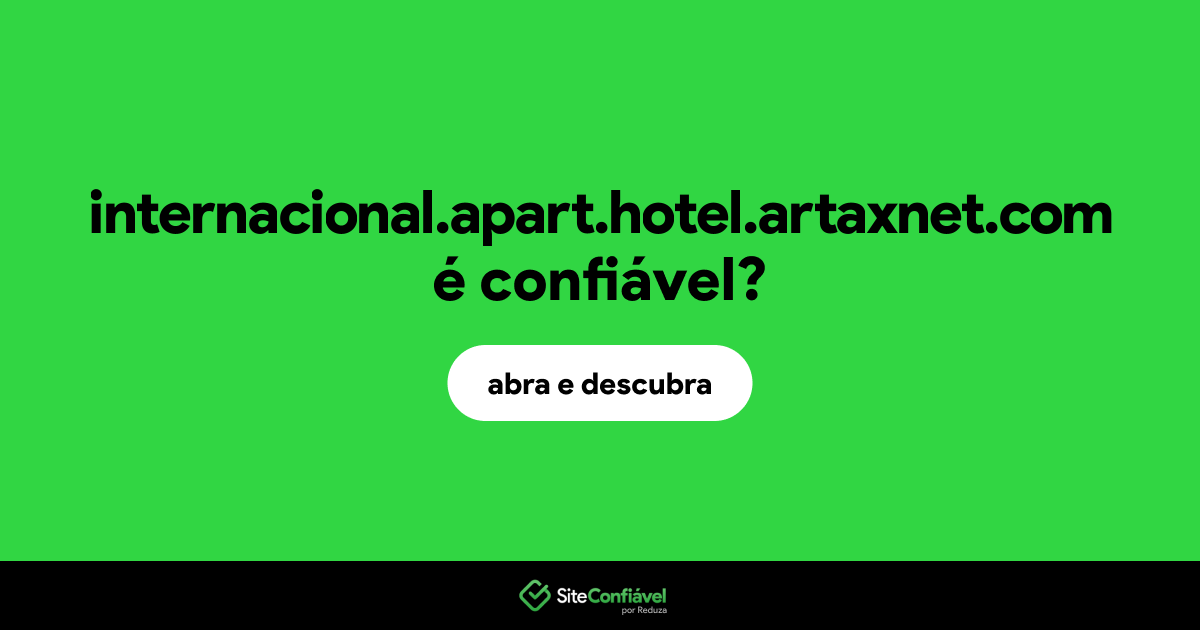 O site internacional.apart.hotel.artaxnet.com é confiável?