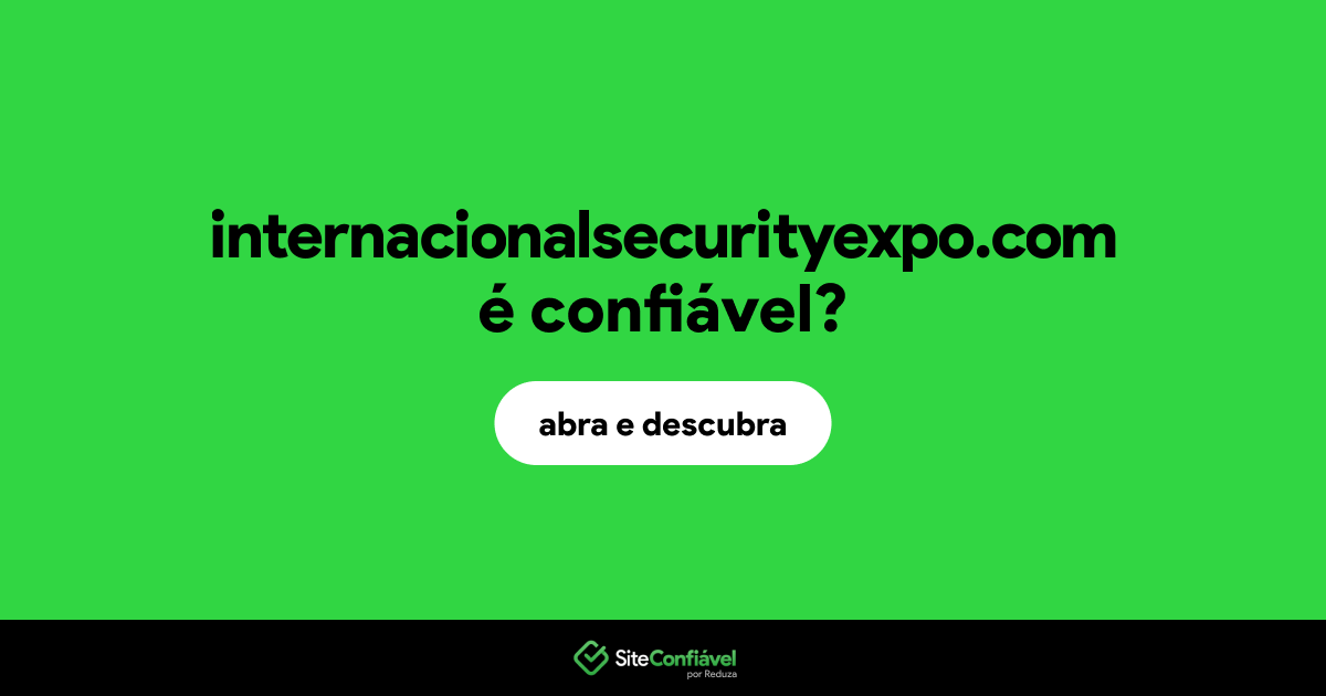 O site internacionalsecurityexpo.com é confiável?