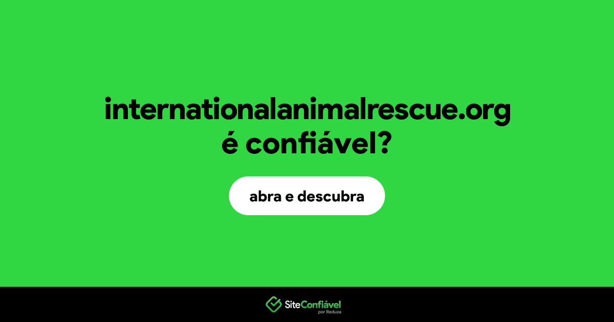 O site internationalanimalrescue.org é confiável?