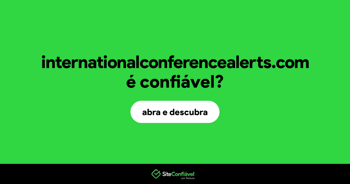 O site internationalconferencealerts.com é confiável?
