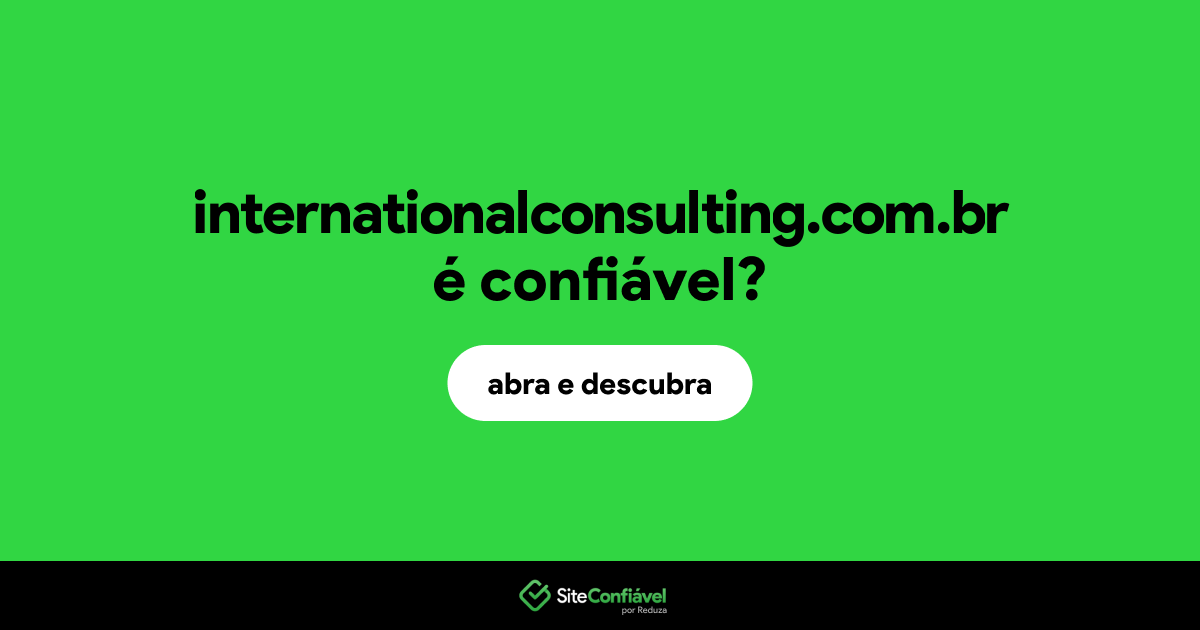O site internationalconsulting.com.br é confiável?